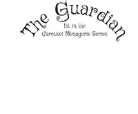 The Guardian - 1st Carousel Menagerie Series